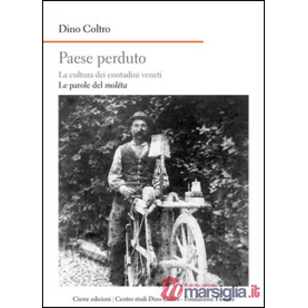 Paese perduto. La cultura dei contadini veneti. Le parole del moléta