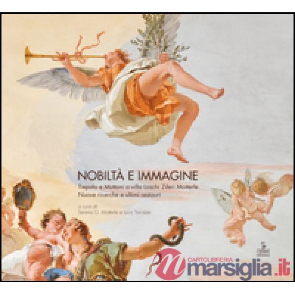 Nobiltà e immagine. Tiepolo e Muttoni a villa Loschi Zileri Motterle. Nuove rice