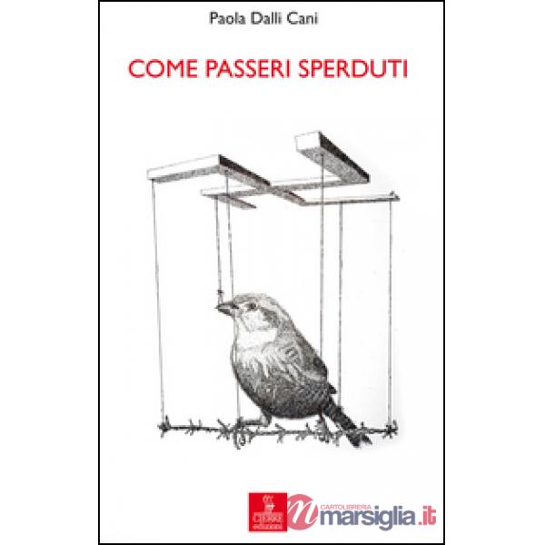 Come passeri sperduti. Ennio Trivellin, un sedicenne al lager