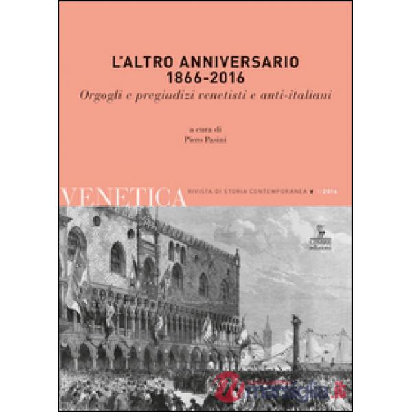 Altro anniversario 1866-2016. Orgogli e pregiudizi venetisti e anti-italiani (L'