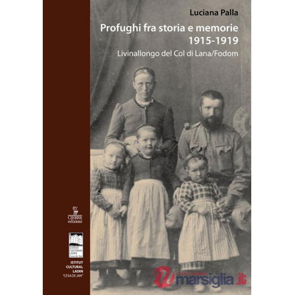 Profughi fra storia e memorie. Livinallongo del Col di Lana (Fodòm)