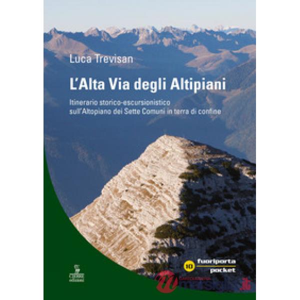 Alta via degli altipiani. Itinerario storico-escursionistico sull'Altopiano dei 
