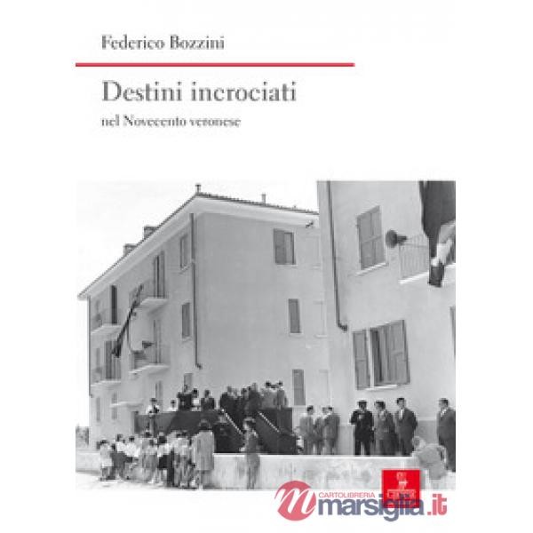 Destini incrociati nel Novecento veronese