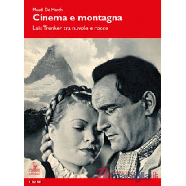 Cinema e montagna. Luis Trenker tra nuvole e rocce