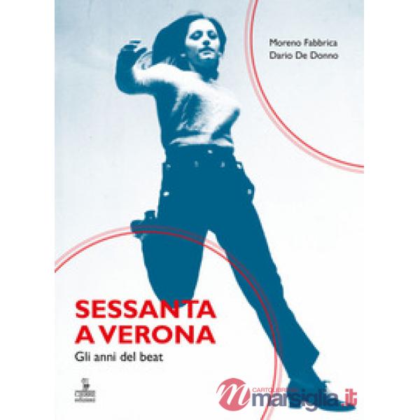 Sessanta a Verona. Gli anni del beat
