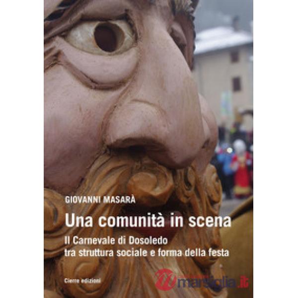Comunità in scena. Il carnevale di Dosoledo tra struttura sociale e forma della 