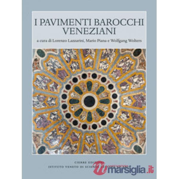 Pavimenti barocchi veneziani. Ediz. illustrata