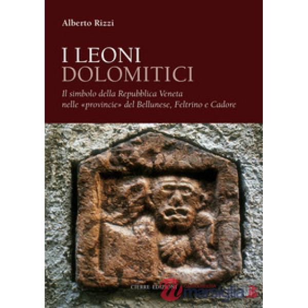 Leoni dolomitici. Il simbolo della Repubblica Veneta nelle «provincie» del Bellu