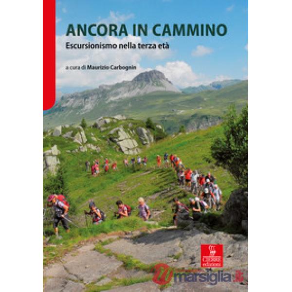 Ancora in cammino. Escursionismo nella terza età