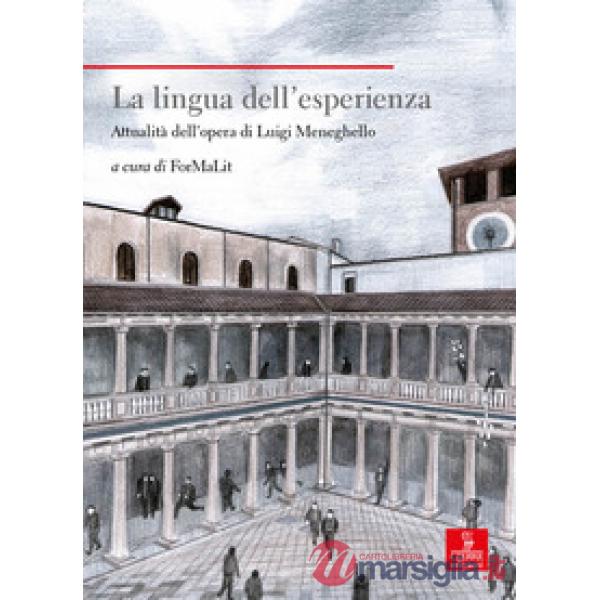 Lingua dell'esperienza. Attualità dell'opera di Luigi Meneghello (La)