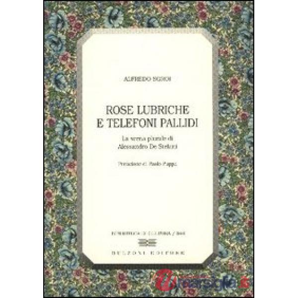 Rose lubriche e telefoni pallidi