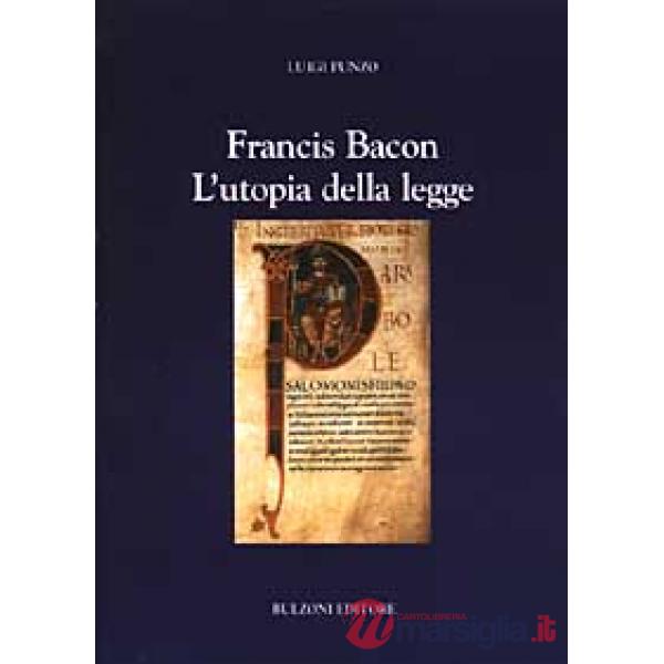 Francis Bacon. L'utopia della legge