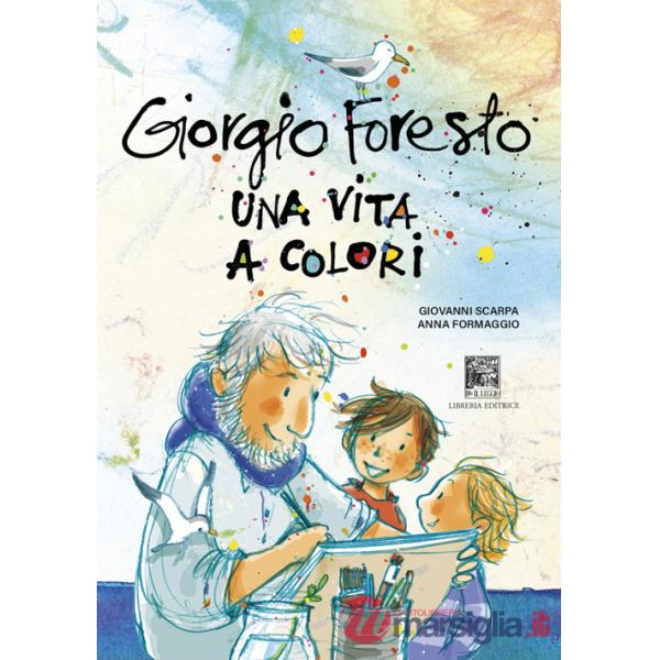 Giorgio Foresto. Una vita a colori