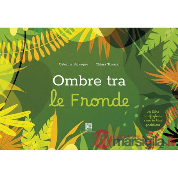 Ombre tra le fronde. Ediz. illustrata