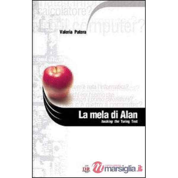 Mela di Alan. Hacking the Turing test (La)