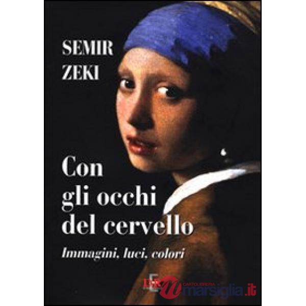 Con gli occhi del cervello. Immagini, luci, colori