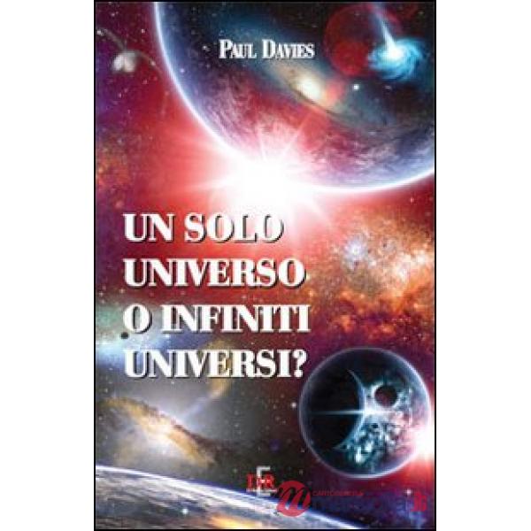 Un solo universo o infiniti universi?