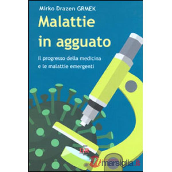 Malattie in agguato. Il progresso della medicina e le malattie emergenti