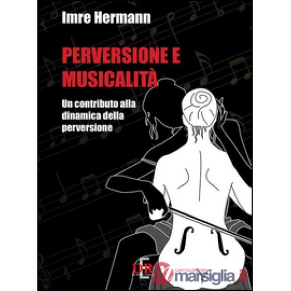 Perversione e musicalità. Un contributo alla dinamica della perversione