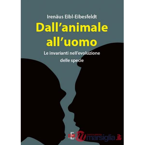 Dall'animale all'uomo. Le invarianti nell'evoluzione delle specie