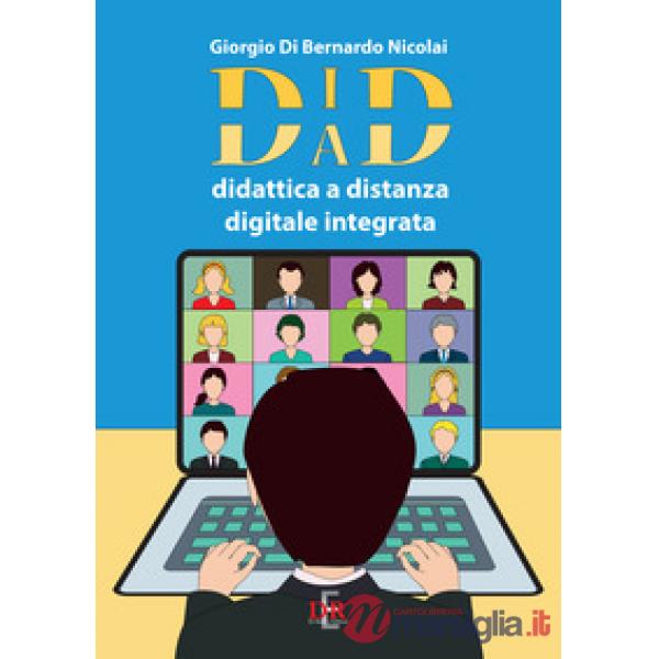 DAD-DID. Didattica a distanza digitale integrata