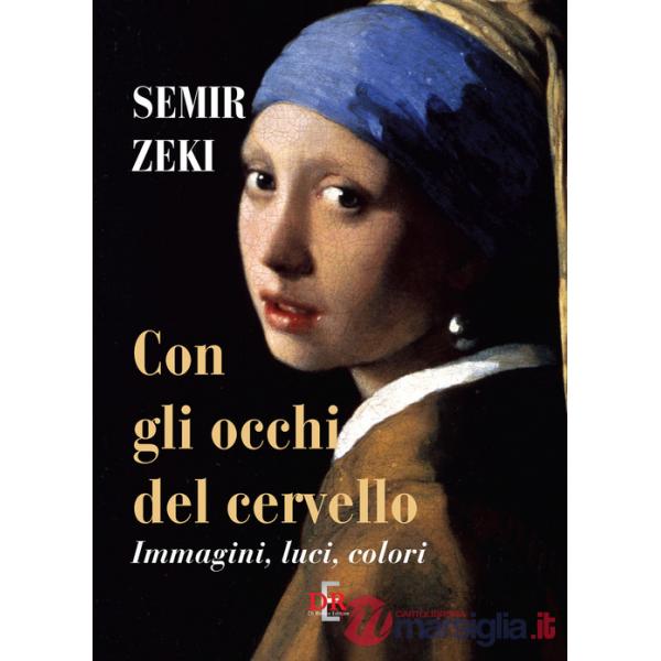 Con gli occhi del cervello. Immagini, luci, colori