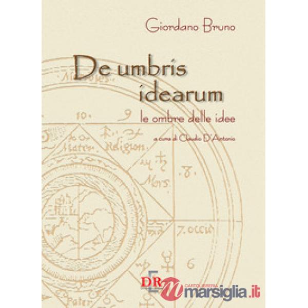 De umbris idearum. Le ombre delle idee