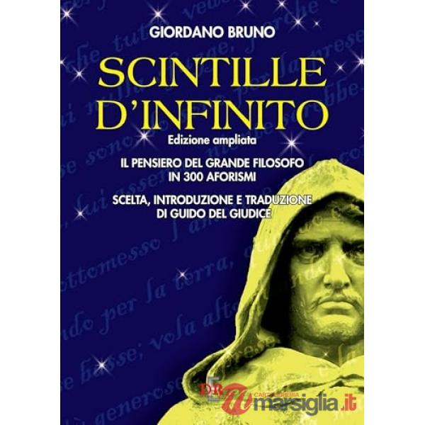 Scintille d'infinito. Il pensiero del grande filosofo in 300 aforismi