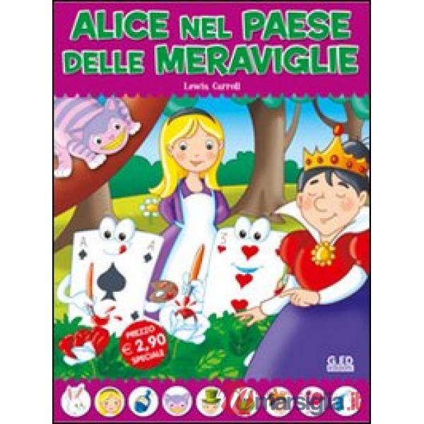 Alice nel paese delle meraviglie. Fiabe di sempre