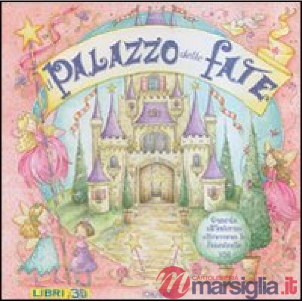 Palazzo delle fate. Libro pop-up. Ediz. illustrata (Il)