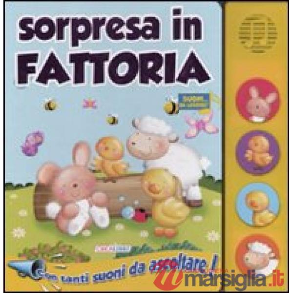 Sorpresa in fattoria. Libro sonoro. Ediz. illustrata