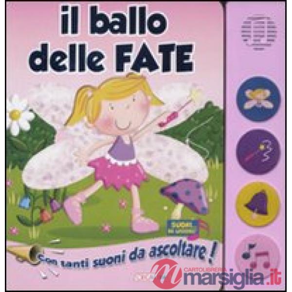Ballo delle fate. Libro sonoro. Ediz. illustrata (Il)