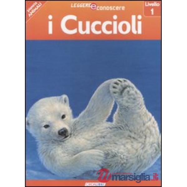 Cuccioli. Pianeta animali. Livello 1. Ediz. illustrata (I)