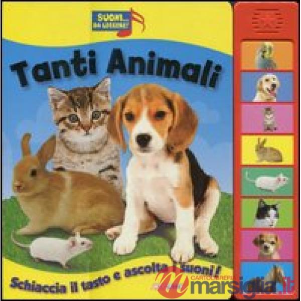 Tanti animali. Libro sonoro. Ediz. illustrata