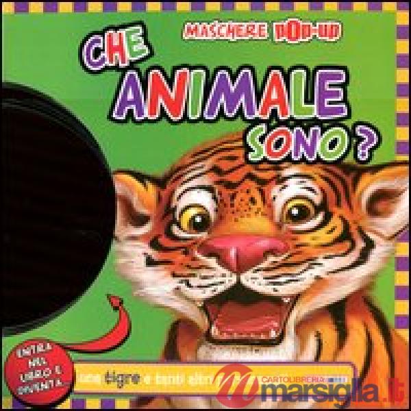 Che animale sono? Maschere pop-up. Ediz. illustrata