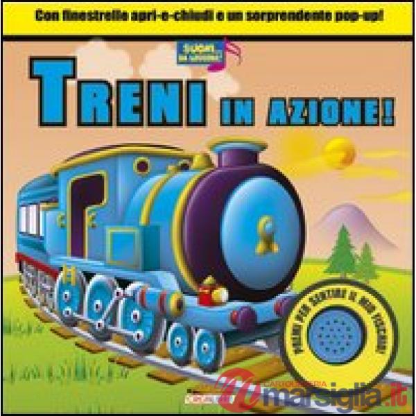 Treni in azione! Libro sonoro. Ediz. illustrata