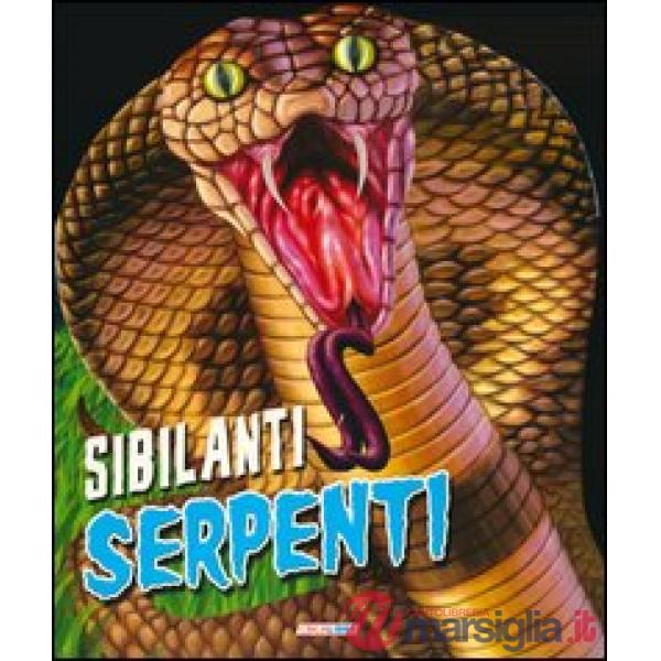 Sibilanti serpenti. Un mondo di animali