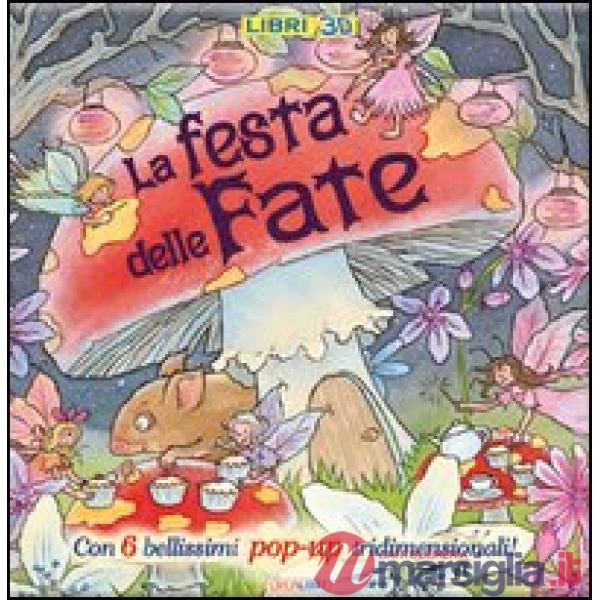 Festa delle fate. Libro pop-up. Ediz. illustrata (La)