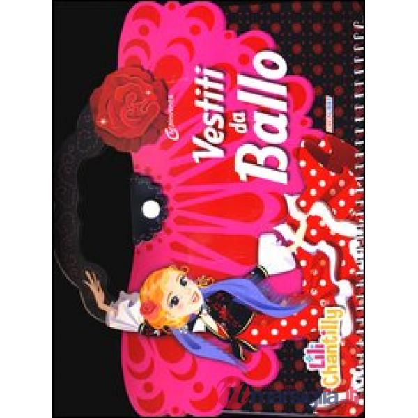 Vestiti da ballo. Con adesivi. Ediz. illustrata