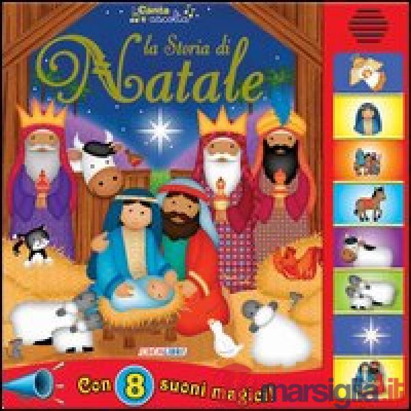 Storia di Natale. Libro sonoro. Ediz. illustrata (La)