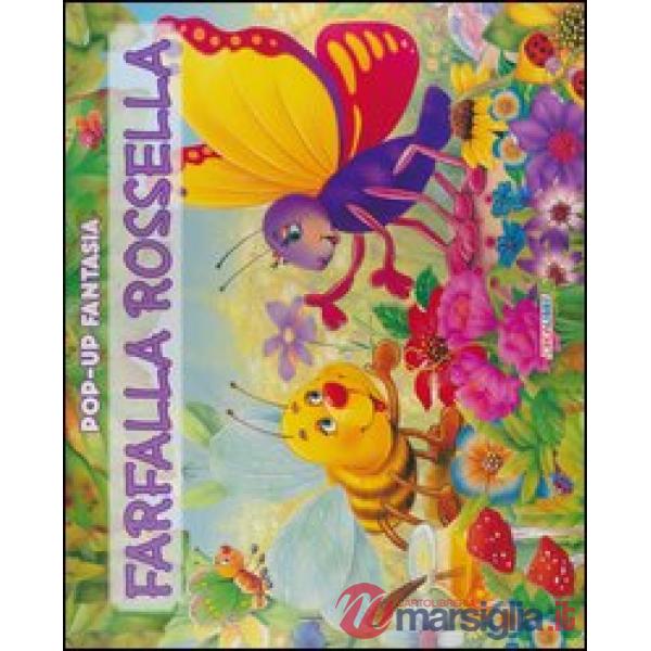 Farfalla Rossella. Pop-up fantasia. Libro pop-up