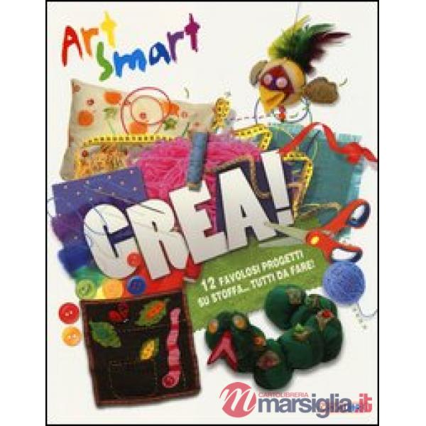 Crea! Art smart. Ediz. illustrata