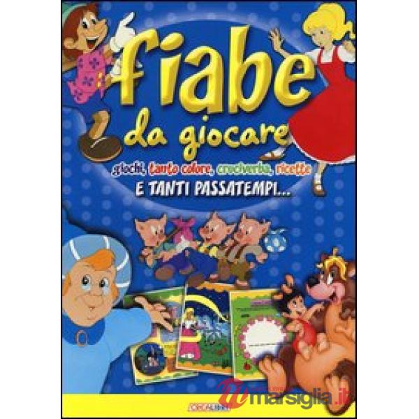 Fiabe da giocare. E tanti passatempi. Ediz. illustrata