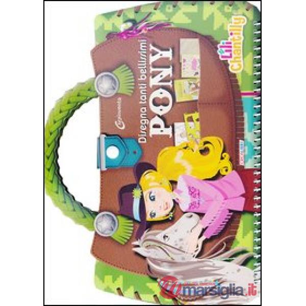 Disegna tanti bellissimi pony. Con adesivi. Ediz. illustrata