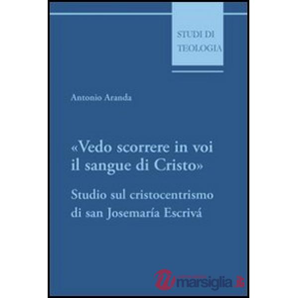 Vedo scorrere in voi il sangue di Cristo. Studio sul cristocentrismo di san Jose