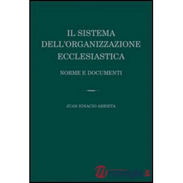 Sistema dell'organizzazione ecclesiastica. Norme e documenti (Il)
