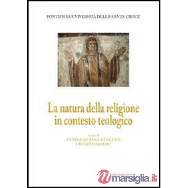 Natura della religione in contesto teologico (La)