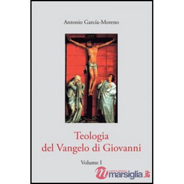 Teologia del Vangelo di Giovanni. Vol. 1