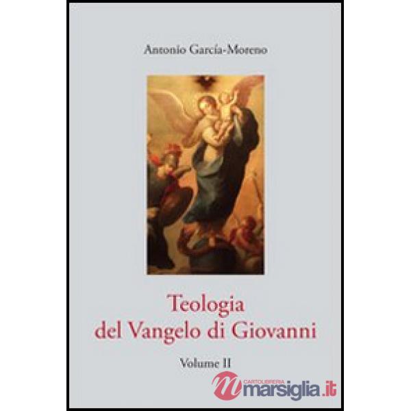Teologia del Vangelo di Giovanni. Vol. 2