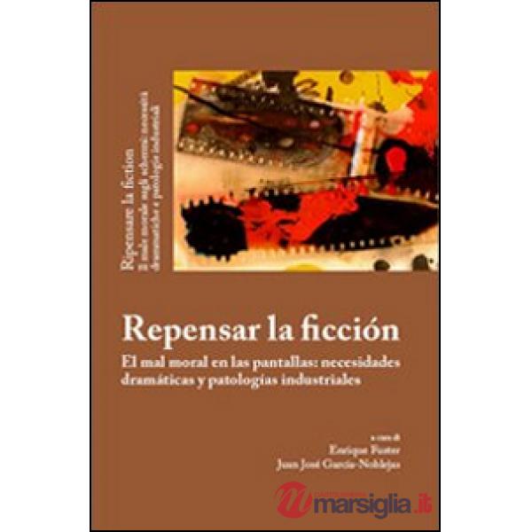 Repensar la ficción. El mal moral en las pantallas: necesidades dramáticas y pat